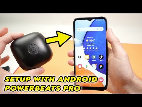 How to Connect Android Phone To PowerBeats Pro