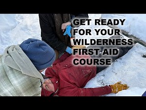 How to Prepare for A Wilderness First Aid Course