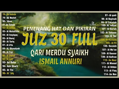 Murotal Al Quran Juz 30 (Juz Amma) Merdu - NEW beautiful Quran recitation BY Syaikh Ismail Annuri
