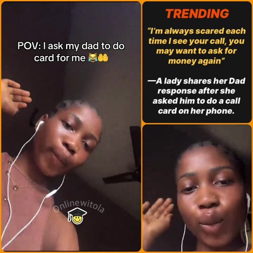 “I’m always scared each time I see your call, you may want to ask for money again” —A lady shares her Dad response after she asked him to do a call card on her phone. #daddysgirl #request #onlinewitola