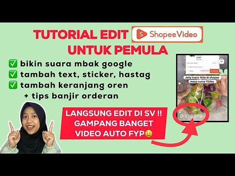 TUTORIAL EDIT SHOPEE VIDEO UNTUK PEMULA. GAMPANG BANGET!