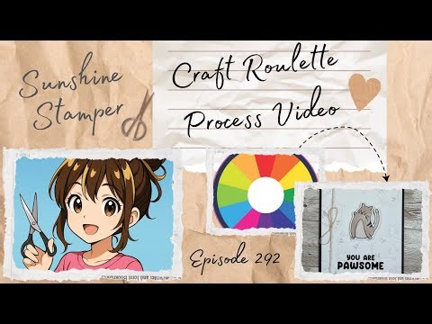 Craft Roulette Process Video Episode #292 Pawsome Encouragement Card using CTMH/Concord & 9th Stamps