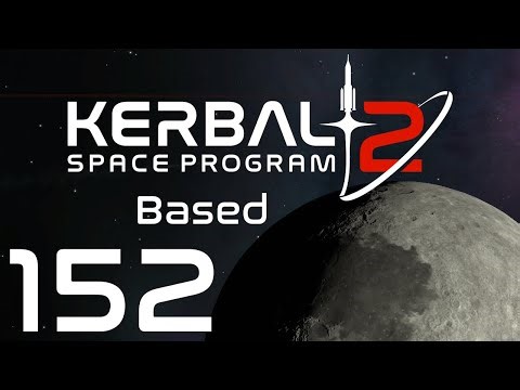 Kerbal Space Program 2 | Based | Episode 152