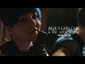 Beaux Gris Gris - "I'm On Fire" (Bruce Springsteen) 4K