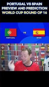 Portugal vs Spain Preview & Prediction! #worldcup