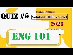 ENG 101 QUIZ 5 SOLUTION FALL 2025