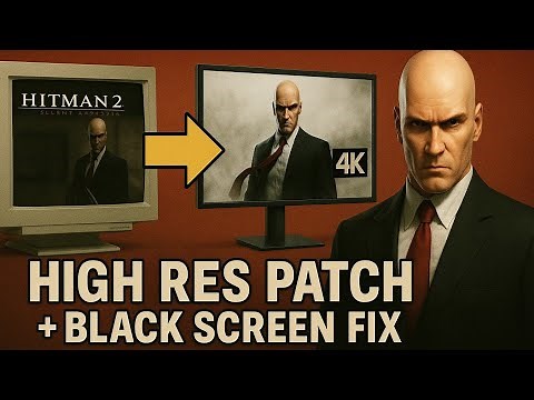 Fix and Run Hitman 2: Silent Assassin in Modern Resolutions (1080p/1440p/4K) + Black Screen Fix 2025