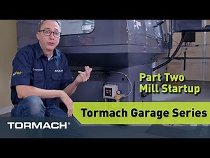 Tormach Garage Series, Part 2 | Starting Up Your Tormach Mill