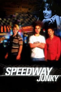 Speedway Junky (1999) - Movie
