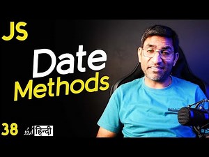 Date Methods in JavaScript Tutorial in हिंदी /اردو - Class - 38