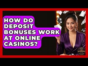 How Do Deposit Bonuses Work at Online Casinos? | Casino Winners Advisor