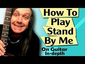 Easy Guitar Songs for Beginners – How to Play Stand by Me Guitar Lesson