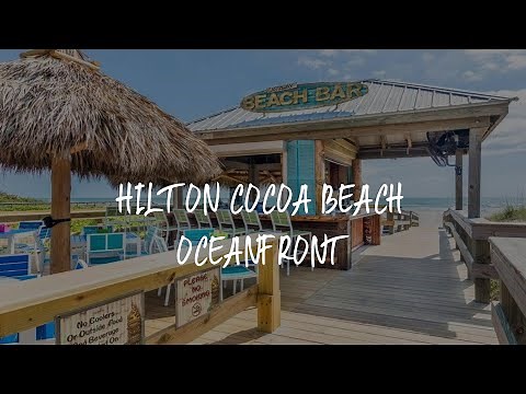 Hilton Cocoa Beach Oceanfront Review - Cocoa Beach , United States of America