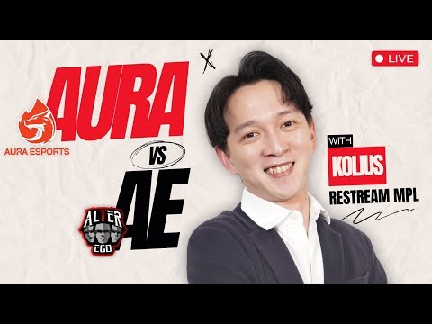 AURA VS AE | RESTREAM MPL-ID S13 WEEK 9 WITH KO LIUS