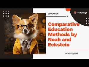 Comparative Education Methods by Noah and Eckstein - Research Paper Example