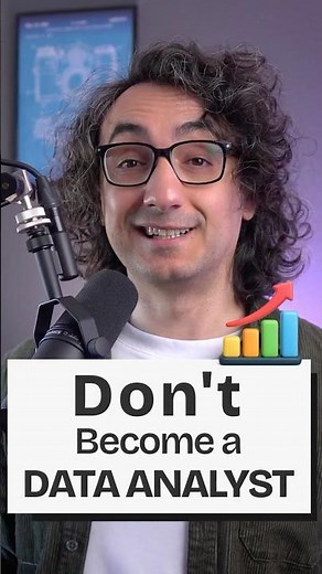 Don't Become a Data Analyst!