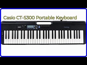 REVIEW (2025): Casio CT-S300 Portable Keyboard. ESSENTIAL details.