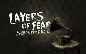 Layers of Fear - Soundtrack（层层恐惧 - 原声音乐集）