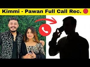 Kimmi Pawan Call Rec.🔴| Kimmi Cheating?