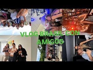 VLOG BRASIL CON AMIGOS (imperdible)