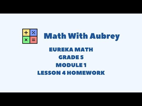 Eureka Math Grade 5 Module 1 Lesson 4 Homework (Succeed) | Math With Aubrey