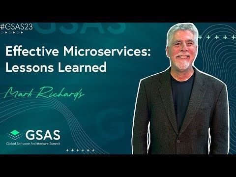 Effective Microservices Lessons Learned Mark Richards #GSAS23