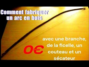 Comment fabriquer un arc en bois