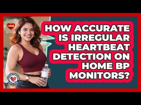 How Accurate Is Irregular Heartbeat Detection On Home BP Monitors? - Hypertension Help Hub