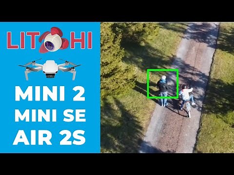 LITCHI pour les MINI 2 / MINI SE / AIR2S (Tracking, Follow, waypoints...)