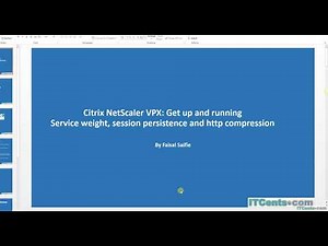 12-Citrix NetScaler VPX Series: Service weight, session persistence and http compression