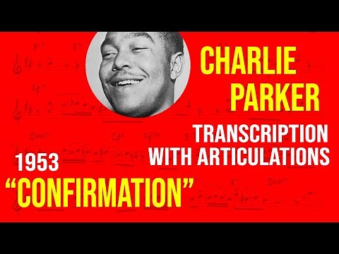 Charlie Parker Confirmation 1953 Transcription by Jake Dester with Bebop Articulation