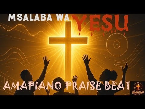 BITI YA KUSIFU YA AMAPIANO - MSALABA WA YESU // CROSS-CENTERED AFRICAN CELEBRATION** 🔥