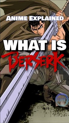 WHAT IS Berserk? | Anime Explained