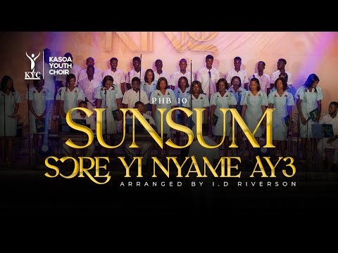 Sunsum sore yi Nyame aye || Presbyterian Hymn 10 || Kasoa Youth Choir