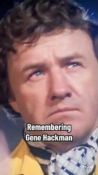 Remembering Gene Hackman