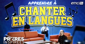 Apprendre à chanter en langues (Éphésiens 5:19) - Prières inspirées - Jérémy Sourdril
