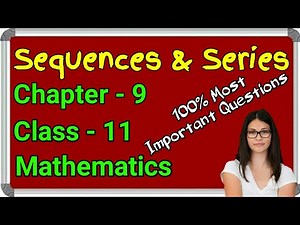 Sequences And Series Chapter 9 Class 11 Mathematics Chapter| Important Question |CBSE NCERT KVS ICSE