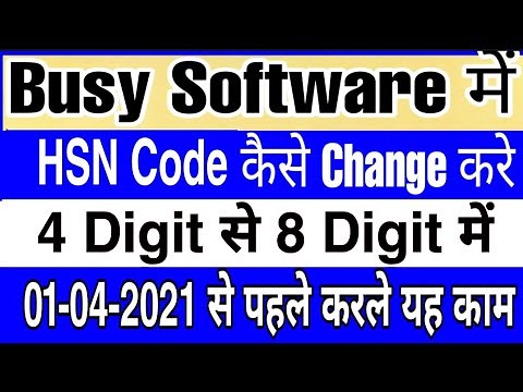 How to Change HSN Code In Busy Software||HSN 4 Digit To 8 Digit Convert In Busy Software| 01-04-2021