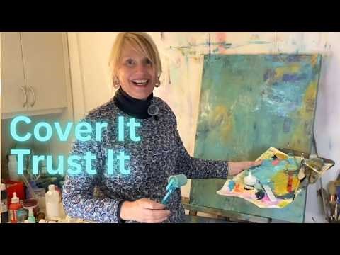 Cover it. Layer it. Trust it — Intuitive Mixed Media Layers