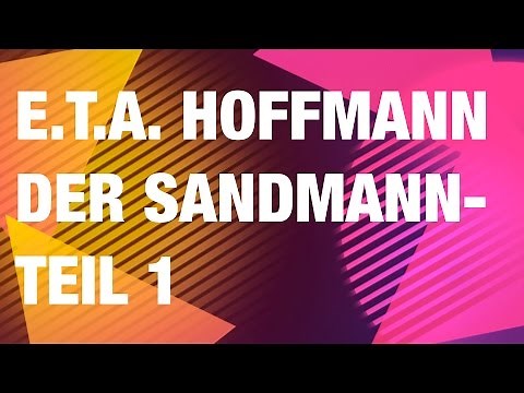 E.T.A. Hoffmann " Der Sandmann " 1/2