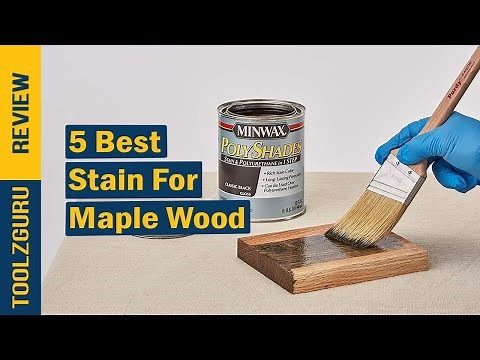 Best Stain for Maple Wood On 2025