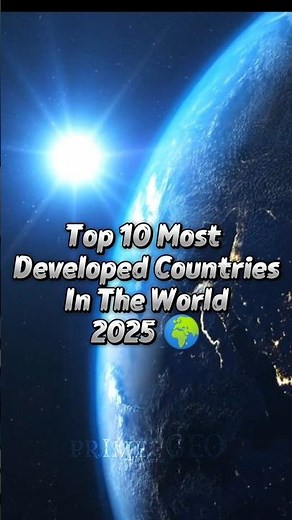 Top 10 Most Developed Countries In The World 2025 🌍🔥 #geopolitics #map #development