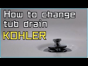How to replace KOHLER tub drain