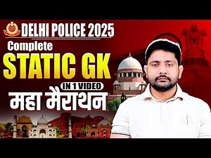 Static GK Marathon for Delhi Police 2025 | Complete Static GK in One Video, Static GK By Ankit Sir