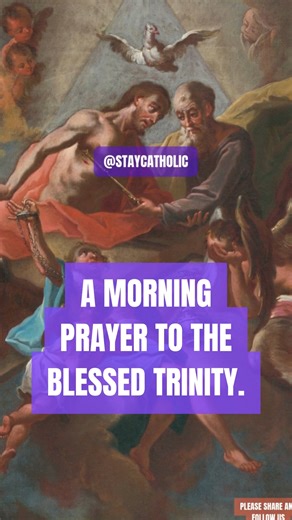 A MORNING PRAYER TO THE BLESSED TRINITY | Catholic and Proud