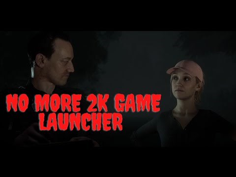 The Quarry - 2K Games Launcher Fix (Steam Only)