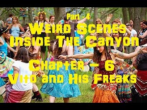 Weird Scenes Inside the Canyon: Part 4 - Chapter 6 - Vito and His Freakers