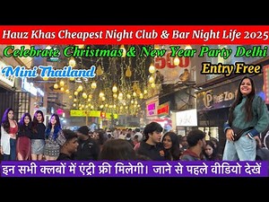 Best Cheapest Nightclubs in Hauz Khas Village to Celebrate NEW YEAR & Christmas Party Delhi 2025
