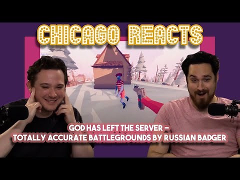 God Has Left The Server - Totally Accurate Battlegrounds By Russian Badger | Chicago Actors React
