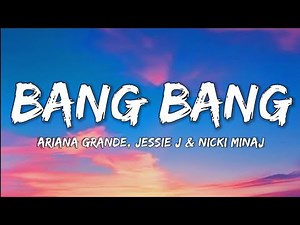 Jessie J, Ariana Grande, & Nicki Minaj- Bang Bang (Lyrics Video)